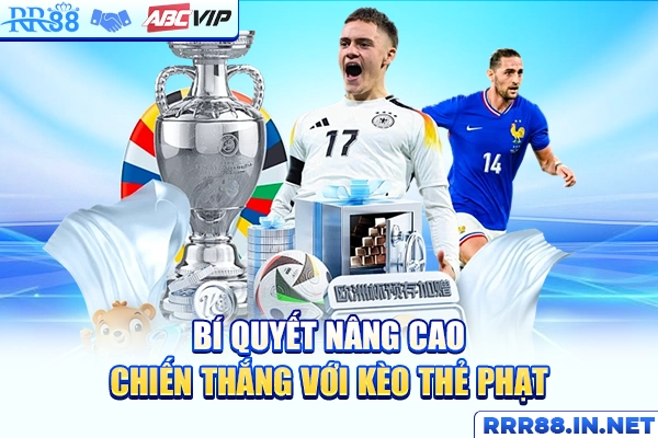 Bí quyết nâng cao chiến thắng với kèo thẻ phạt