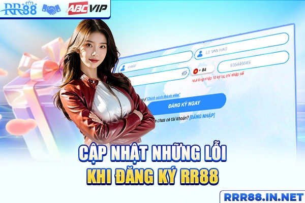 Cập nhật những lỗi khi đăng ký RR88