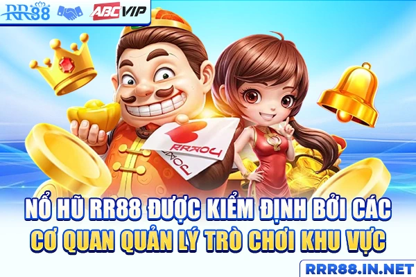 Nổ hũ RR88 được kiểm định công bằng bởi các tổ chức lớn
