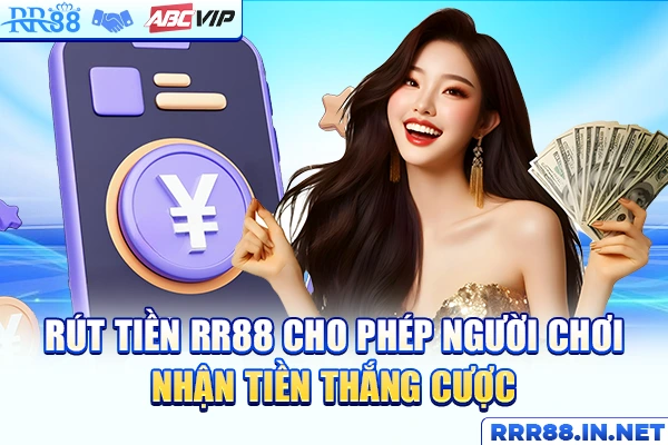 Rút tiền RR88 cho phép người chơi nhận tiền thắng cược